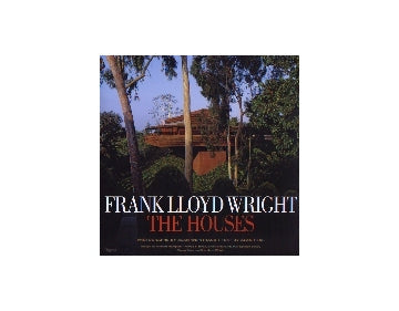 FRANK LLOYD WRIGHT  THE HOUSES
フランク・ロイド・ライト　住宅作品集