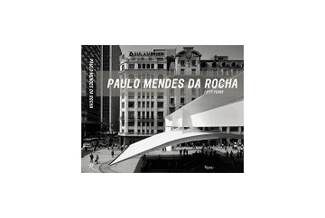 Paulo Mendes da Rocha Fifty Years