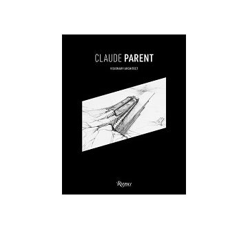 Claude Parent: Visionary Architect