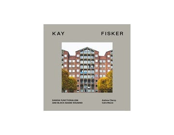 Kay Fisker: Danish Functionalism and Block-based Housing