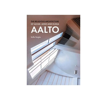 The Religious Architecture of Alvar, Aino and Elissa Aalto