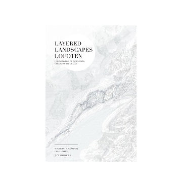 Layered Landscapes Lofoten Understanding of Complexity Otherness and Change