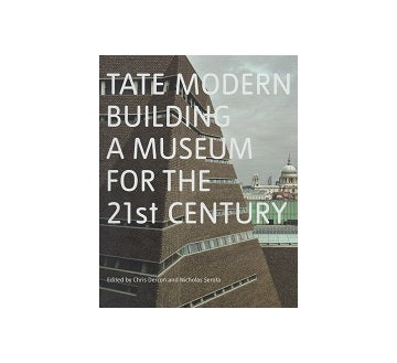 Tate Modern Building a Museum For The 21st Century