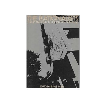 The Rationalists　Theory and Design in the Modern Movement