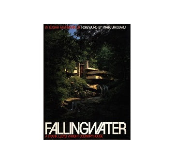 Fallingwater A Frank Lloyd Wright Country House