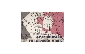 LE CORBUSIER THE GRAPHIC WORK
ル・コルビュジエ　グラフィック・ワーク