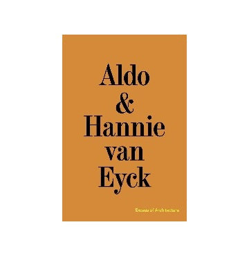 Aldo & Hannie van Eyck　Excess of Architecture