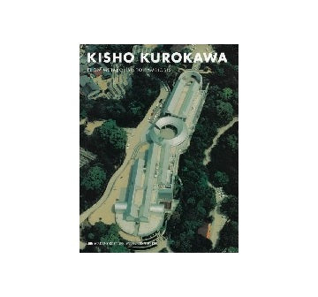 KISHO KUROKAWA　FROM METABOLISM TO SYMBIOSIS
