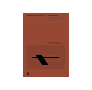 Framing the project　Angelo Mangiarotti／Giorgio Casali
