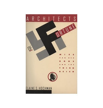 Architects of Fortune Mies and Third Reich