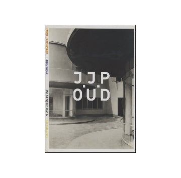 J.J.P.OUD　Poetic Functionalist
1890-1963　The Complete Works
