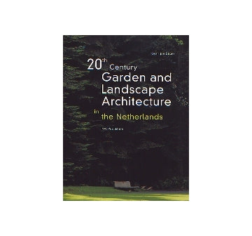 20th Century Garden and Landsacape Architecture in the Netherlands　20世紀オランダのランドスケープ