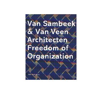 Van Sambeek $ Van Veen Architecten 
Freedom of Organization