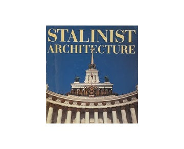 Stalinist Architecture