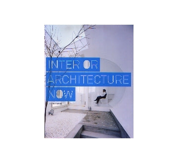 INTERIOR ARCHITECTURE NOW