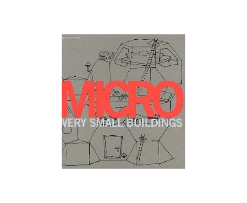 MICRO VERY SMALL BUILDINGS （Paperback Edition)