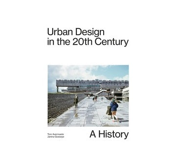 Urban Design In The 20th Century A History