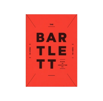 BARTLETT SCHOOL OF ARCHITECTURE 2012
バートレット校学生作品展カタログ 2012