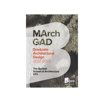 MArch GAD(GraduateArchitecturalDesign) BARTLETT 2013
バートレット大学院建築デザインコース学生作品カタログ　2013
