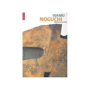 Isamu Noguchi Master Sculptor