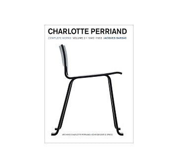 Charlotte Perriand Complete Works Volume 2 1940-1955
シャルロット・ペリアン完全作品集 第2巻