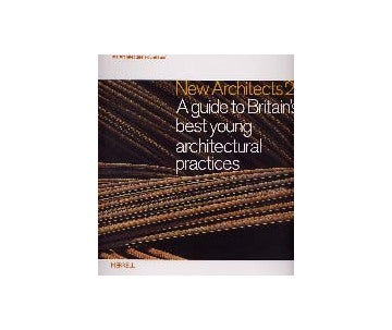 New Architects 2
A guide to Britain's bestyoung architectural practices
