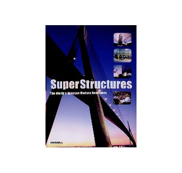Super Structures
The World's Great Modern Structures