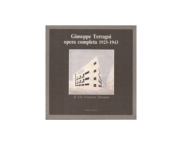 Giuseppe Terragni Opera completa 1925-1943