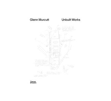 Glenn Murcutt :Unbuilt works