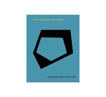 URA Yves Malysse Kiki Verbeeck Architectural Projects 2002-2020