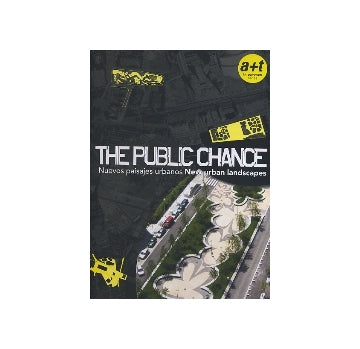 THE PUBLIC CHANCE
New urban landscapes