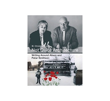 Not Quite Architecture
Writing around Alison and Peter Smithson