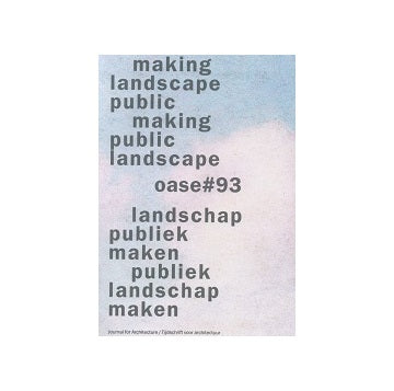 OASE 93　Making Landscape public／Making Public landscape