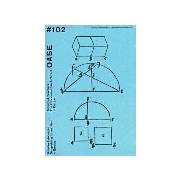 OASE 102 School & Teachers The Education of an Architect in Europe