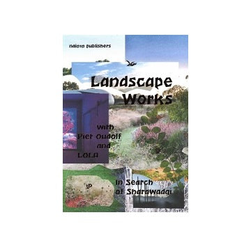 Landscape Works with Piet Oudolf and LOLA In Search of Sharawadji