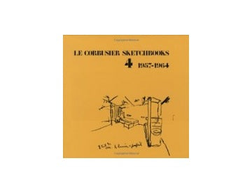Le Corbusier Sketchbooks 4 1957-1964