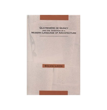 Quatremere de Quincy and The Invention of a Modern Language of Architecture