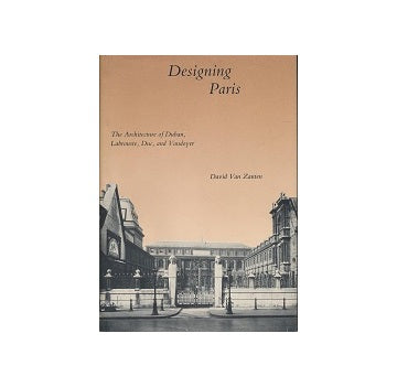 Designing Paris：The Architecture of Duban Labrouste Duc and Vaudoyer