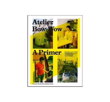 Atelier Bow-Wow A primer　アトリエ・ワン