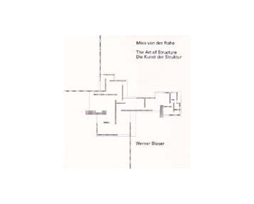 The Art of Structure Mies van der Rohe