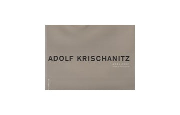 Adolf Krischanitz Architect:Buildings and Projects 1986-1998