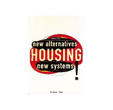 HOUSING New Alternatives New Systems