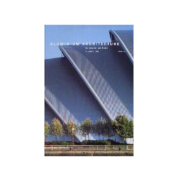 ALUMINIUM ARCHITECTURE アルミニウム
Construction and Detail