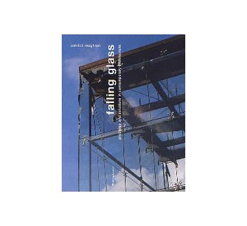 Falling Glass Problems and Solutions in Contemporary Architecture