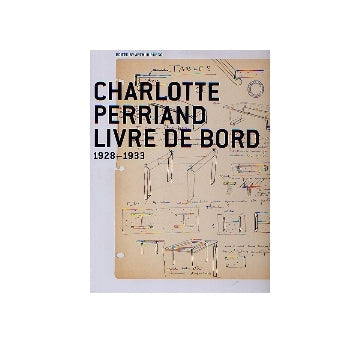 Charlotte Perriand LIVRE DE BORD 1928-1933
シャルロット・ペリアン