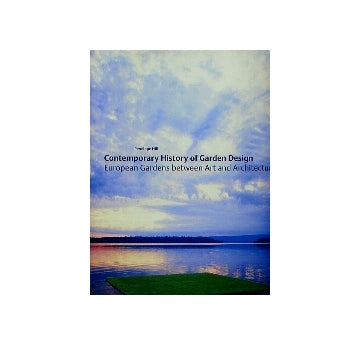 Contemporary History of Garden Design
European Gardens between Art and Architecture