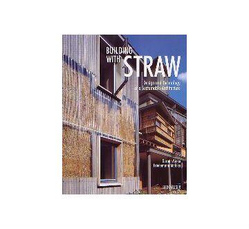 BUILDING WITH STRAW
Design and Technology of a Sustainable Architecture