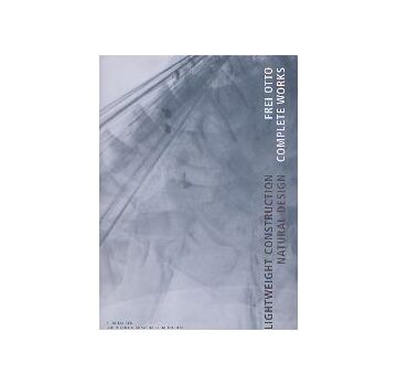FREI OTTO COMPLETE WORKS フライ・オットー
LIGHT CONSTRUCTION NATURAL DESIGN