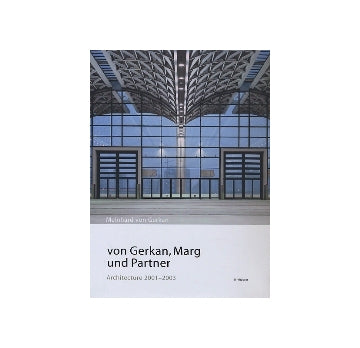 von Gerkan Marg und Partner
Architecture 2001-2003フォン・ゲルカン、マルグ・アンド・パートナー