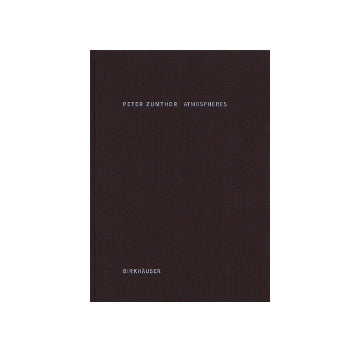PETER ZUMTHOR ATMOSPHERES
ピーター・ズントー